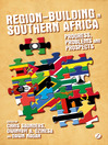 Region-building in Southern Africa Progress, Problems and Prospects 1 by Chris Saunders eBook